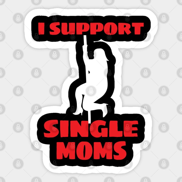 I Support Single Moms Thicc Dancer Strip Pole Dancing Sticker by belownormal